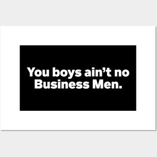 You boys ain't no business men Champagne Papi quote Posters and Art